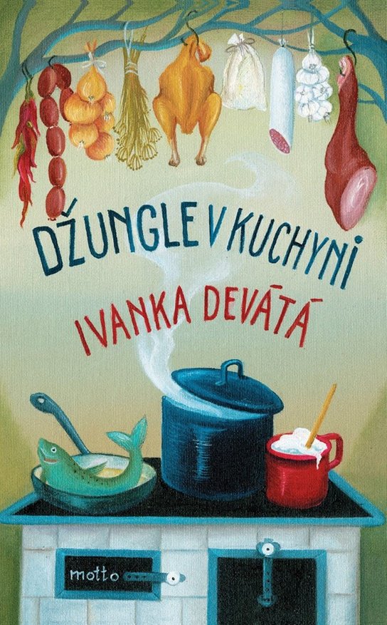 Džungle v kuchyni -  Ivanka Devátá