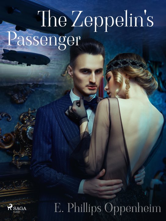 The Zeppelin's Passenger -  Edward Phillips Oppenheim