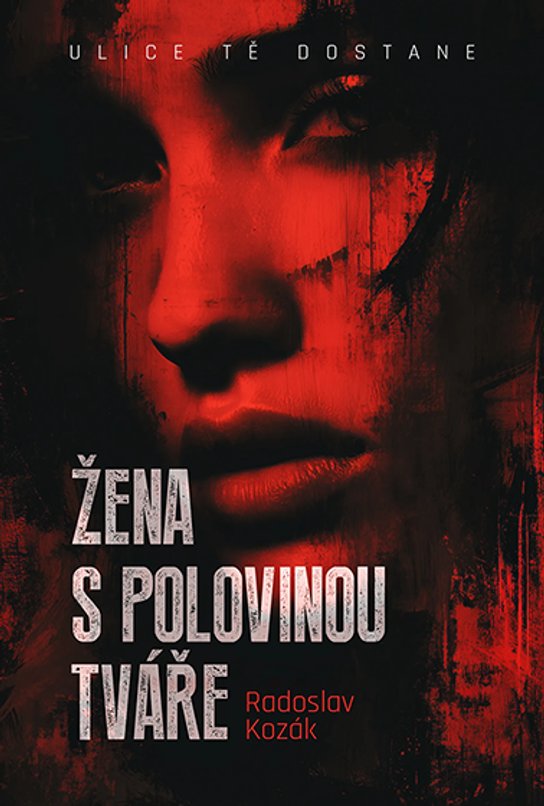 Žena s polovinou tváře -  Radoslav Kozák