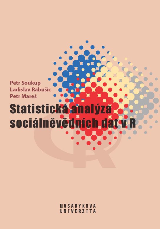 Statistická analýza sociálněvědních dat v R -  Petr Soukup