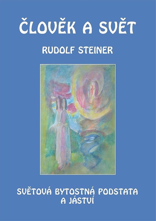 Člověk a svět - Rudolf Steiner - Kniha