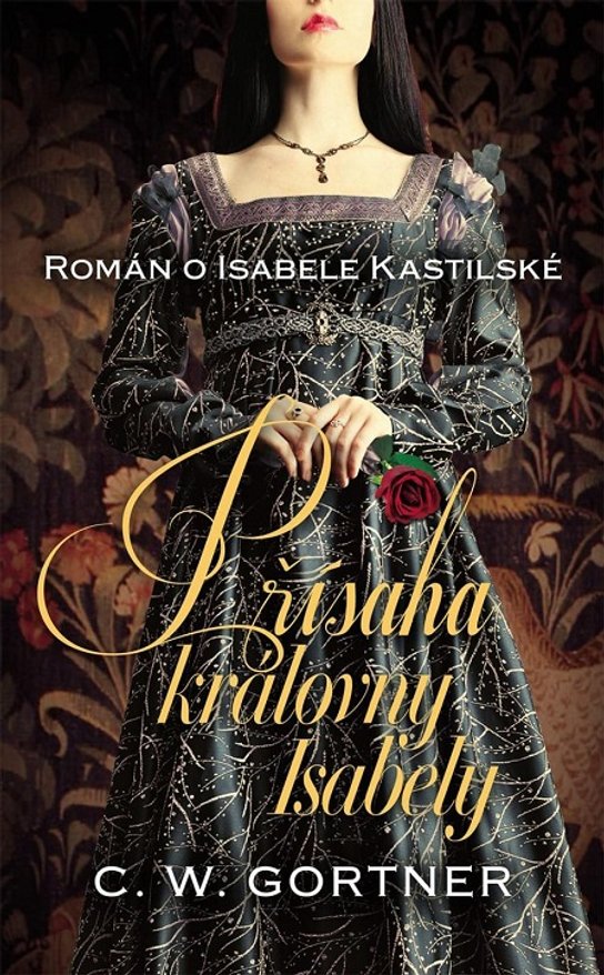 Přísaha královny Isabely - Christopher W. Gortner