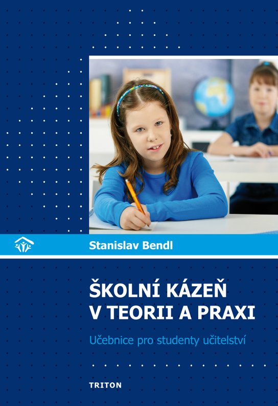 Školní kázeň v teorii a praxi -  doc. PaeDr.  Stanislav Bendl Ph.D.