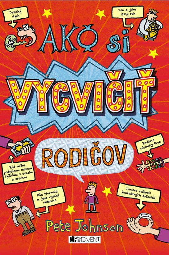 Ako si vycvičiť rodičov -  Pete Johnson