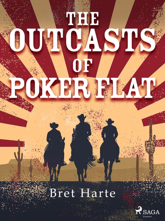 The Outcasts of Poker Flat -  Bret Harte