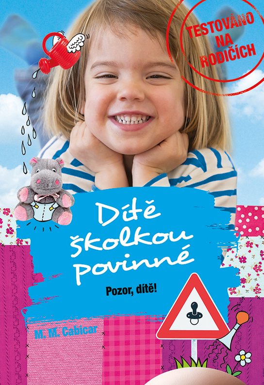 Dítě školkou povinné - Pozor, dítě! -  M. Cabicar M.