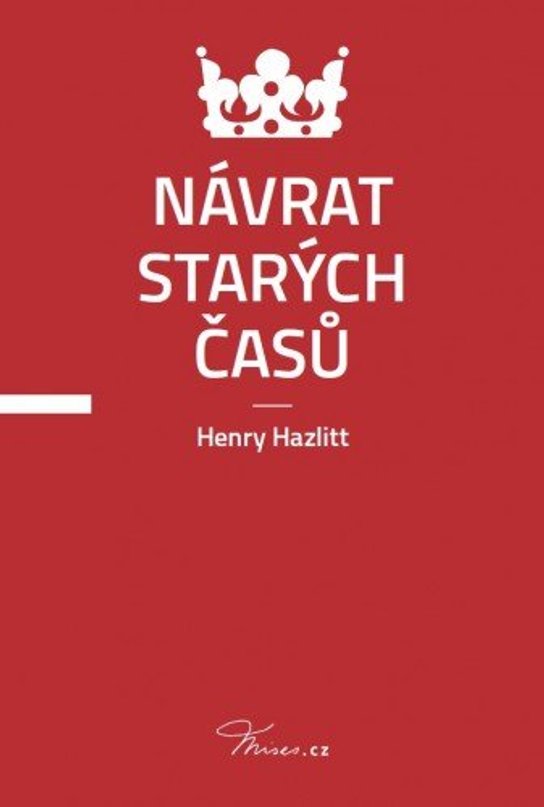Návrat starých časů -  Henry Hazlitt