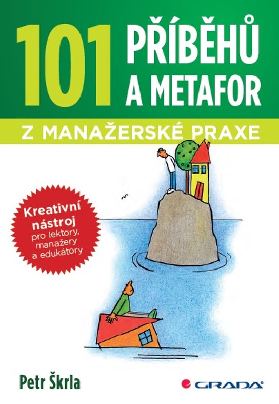 101 příběhů a metafor z manažerské praxe -  Petr Škrla