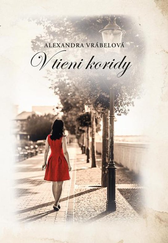 V tieni koridy -  Alexandra Vrábelová