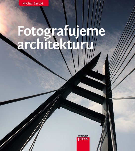 Fotografujeme architekturu -  Michal Bartoš