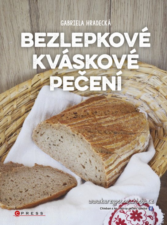 Bezlepkové kváskové pečení -  Gabriela  Hradecká