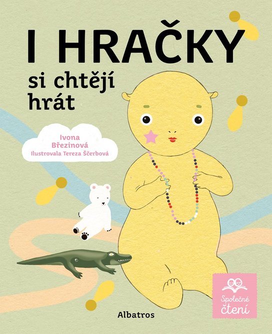 I hračky si chtějí hrát -  Ivona Březinová
