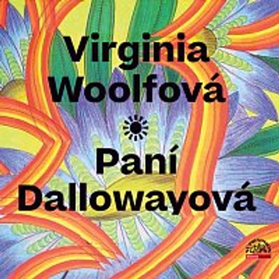 Paní Dallowayová -  Virginia Woolfová