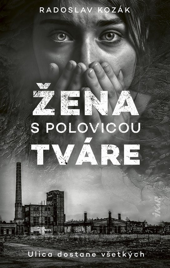 Žena s polovicou tváre -  Radoslav Kozák