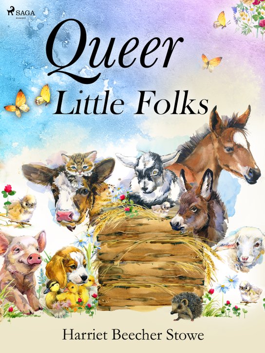 Queer Little Folks -  Harriet Beecher Stowe