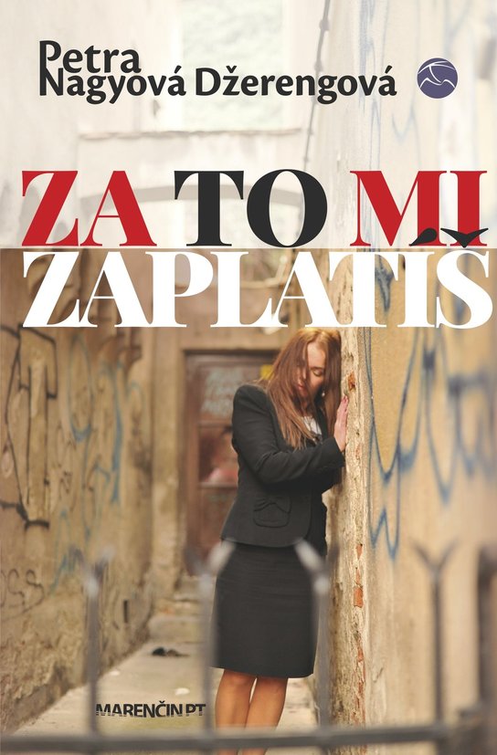 Za to mi zaplatíš -  Petra Nagyová Džerengová