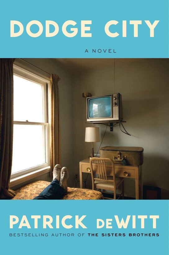 Dodge City -  Patrick Dewitt