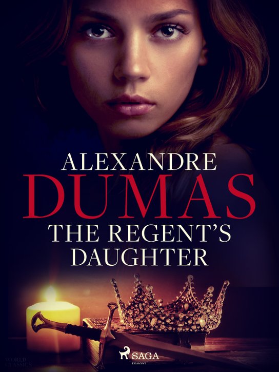 The Regent\'s Daughter -  Alexander ml. Dumas