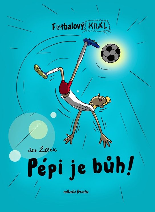 Fotbalový král: Pépi je bůh! -  Jan Žáček