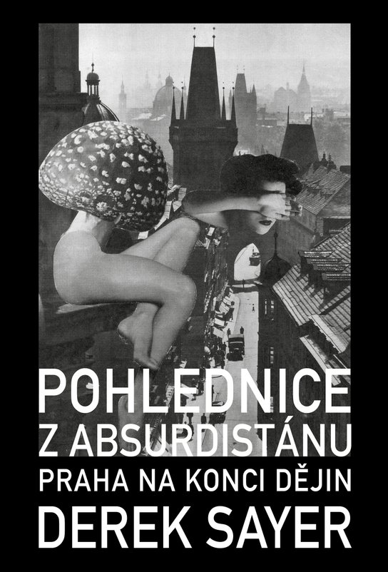 Pohlednice z Absurdistánu -  Derek Sayer