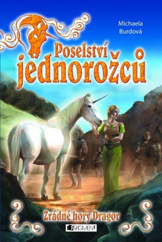 Poselství jednorožců – Zrádné hory Dragor -  Michaela Burdová