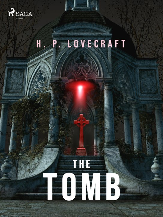 The Tomb -  H. P. Lovecraft