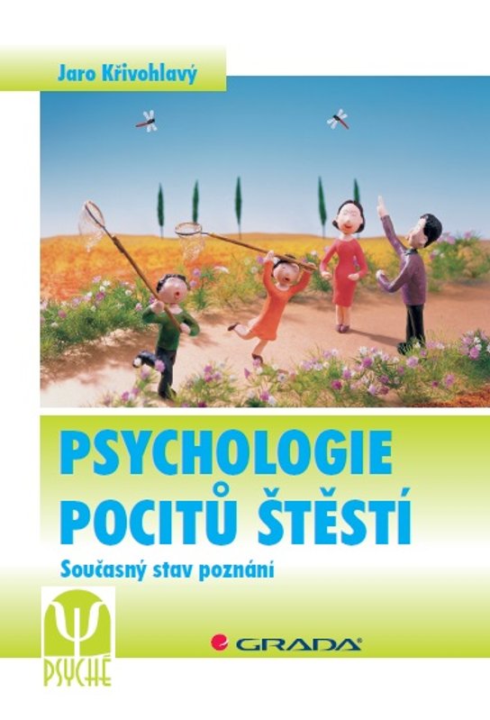 Psychologie pocitů štěstí -  Jaro Křivohlavý