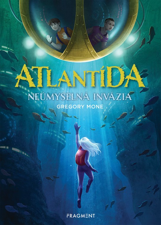 Atlantída - Neúmyselná invázia -  Gregory Mone