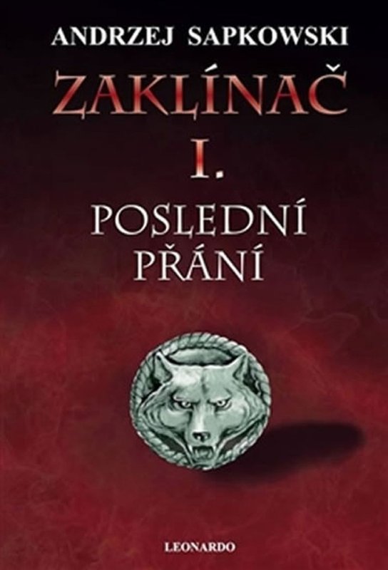 Zaklínač I. Poslední přání -  Andrzej Sapkowski