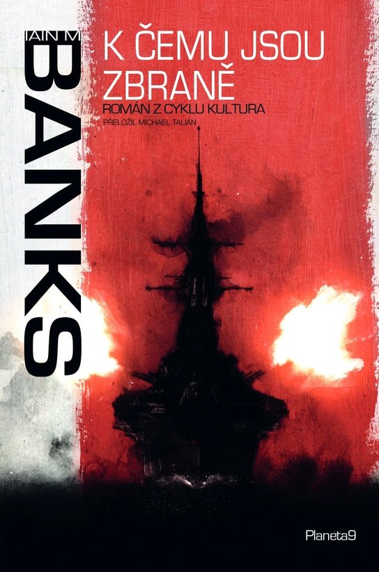 K čemu jsou zbraně -  Iain M. Banks