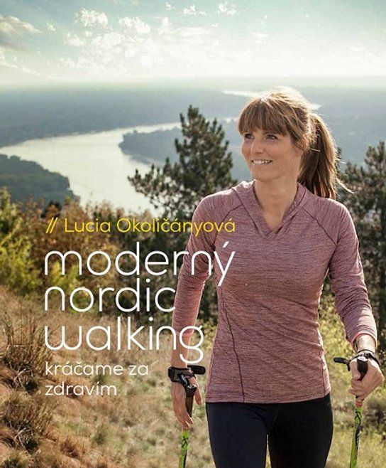 Moderný nordic walking -  Lucia Okoličányová