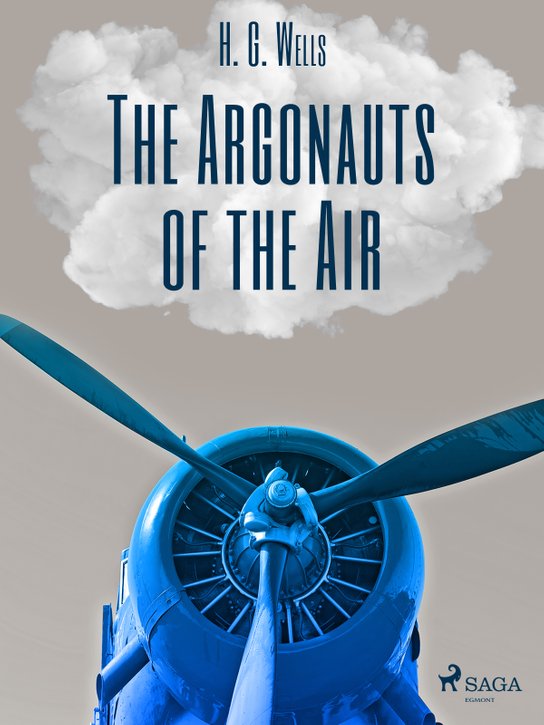 The Argonauts of the Air -  H. G. Wells