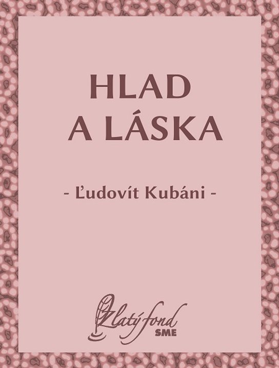 Hlad a láska -  Ľudovít Kubáni