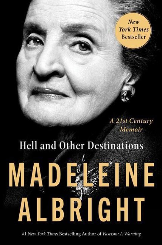 Hell and Other Destinations -  Madeleine Albright