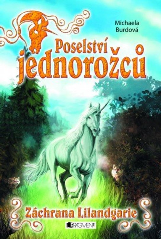 Poselství jednorožců – Záchrana Lilandgarie -  Michaela Burdová