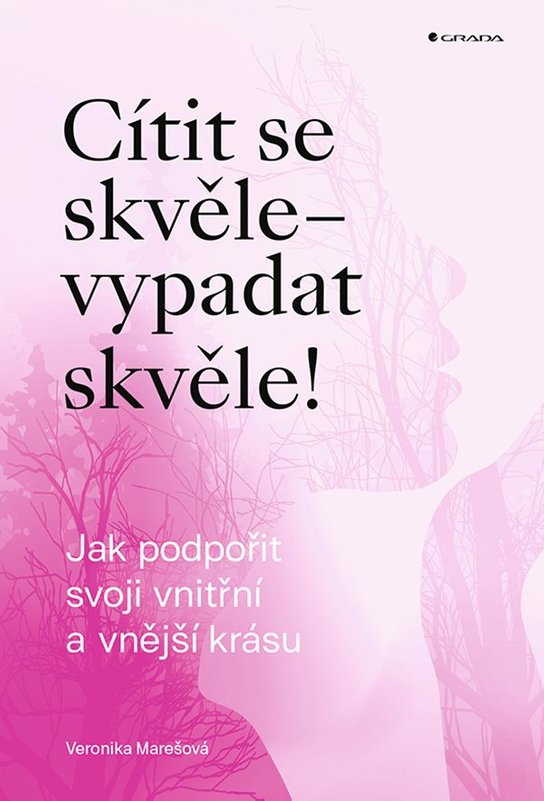 Cítit se skvěle –  vypadat skvěle! -  Veronika Marešová