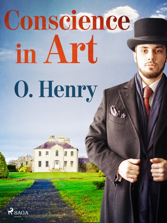 Conscience in Art -  O. Henry