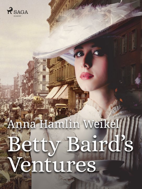 Betty Baird's Ventures -  Anna Hamlin Weikel