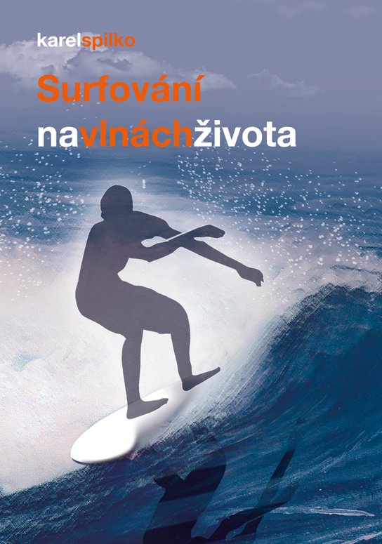 Tvořivé myšlenky - Žijte odvážně - Karel Spilko