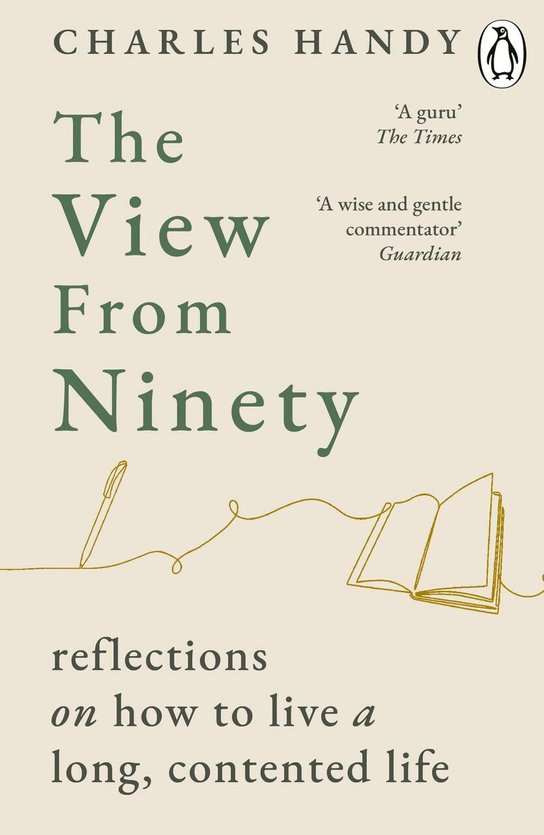 The View from Ninety -  Charles Handy