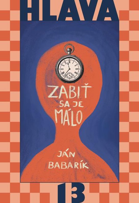 Zabiť sa je málo -  Ján Babarík