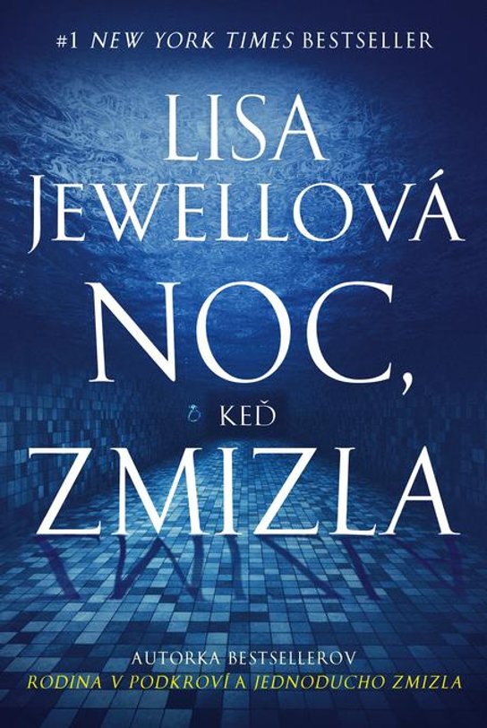 Noc, keď zmizla -  Lisa Jewell