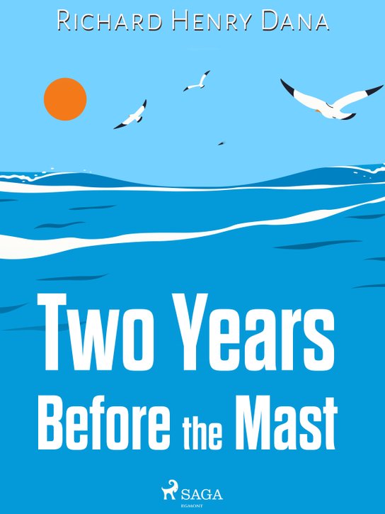 Two Years Before the Mast -  Richard Henry Dana