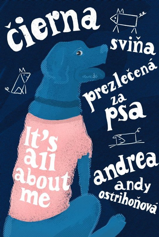 Čierna sviňa prezlečená za psa -  Andrea Ostrihoňová