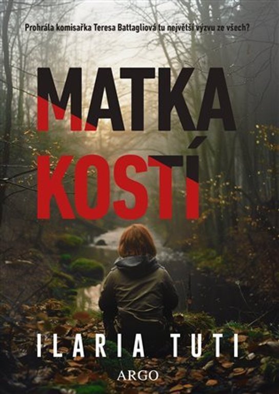Matka kostí -  Ilaria Tuti