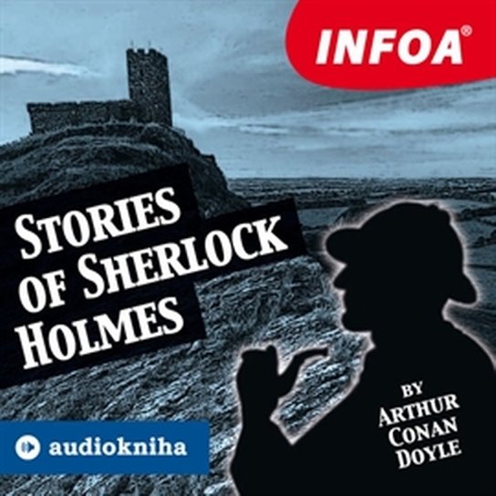 Stories of Sherlock Holmes -  Sir Arthur Conan Doyle