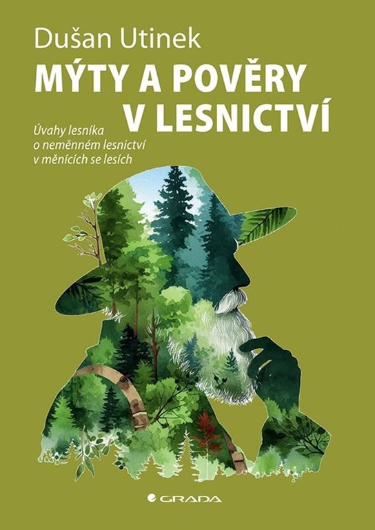 Mýty a pověry v lesnictví - Dušan Utinek