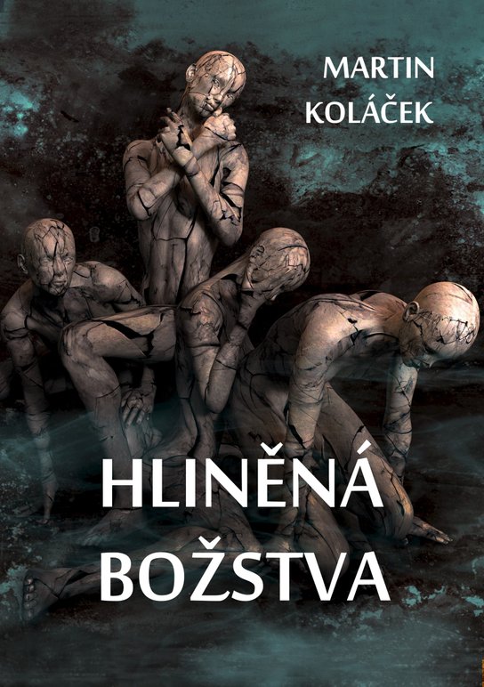 Hliněná božstva -  Bc. Martin Koláček