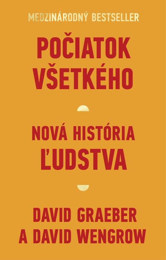 Počiatok všetkého -  David Graeber a David Wengrow