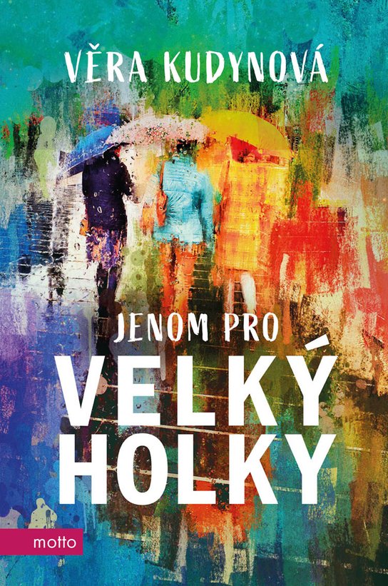 Jenom pro velký holky -  Věra Kudynová